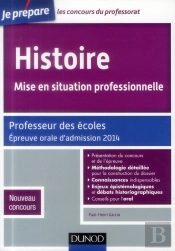 Histoire ; Mise En Situation Professionnelle ; Professeur Des Écoles ; Épreuve Orale D'Admission 2014 ; Nouveau Concours (2e Édition)