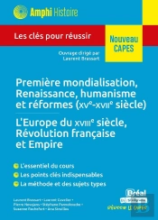Histoire Moderne - Première Mondialisation, Renaissance, Humanisme Et Réformes (Xve-Xviie Siècles) - L'Europe Du Xviiie Siècle, Révolution Française Et Empire : Les Clés Pour Réussir Le Capes