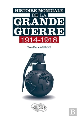 Bertrand.pt - Histoire Mondiale De La Grande Guerre ; 1914-1918