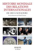 Histoire Mondiale Des Relations Internationales : De 1900 À Nos Jours