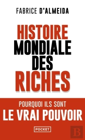 Histoire Mondiale Des Riches : Pourquoi Ils Sont Le Vrai Pouvoir
