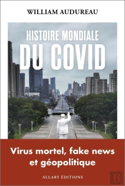 Bertrand.pt - Histoire Mondiale Du Covid : Virus Mortel, Fake News Et Géopolitique