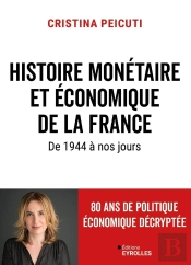 Histoire Monétaire Et Économique De La France : De 1944 À Nos Jours