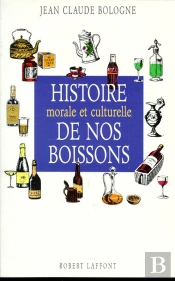 Histoire Morale Et Culturelle Des Boissons
