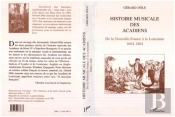 Histoire Musicale Des Acadiens. De La Nouvelle-France