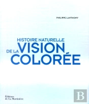 Histoire Naturelle De La Vision Coloree