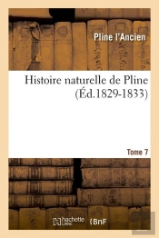 Histoire Naturelle De Pline T.7 Edition 1829 1833
