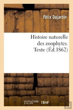 Bertrand.pt - Histoire Naturelle Des Zoophytes : Echinodermes. Texte
