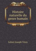 Histoire Naturelle Du Genre Humain