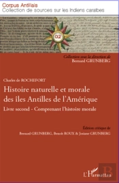 Histoire Naturelle Et Morale Des Îles Antilles De L'Amérique Tome 2 ; Comprenant L'Histoire Morale
