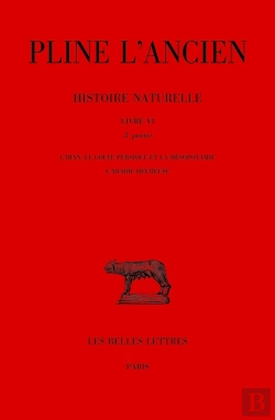 Bertrand.pt - Histoire Naturelle Livre Vi 3e Partie : L'Iran, Le Golfe Persique Et La Mésopotamie, L'Arabie Heureuse