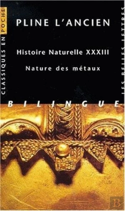 Bertrand.pt - Histoire Naturelle. Livre Xxxiii : Nature Des Métaux