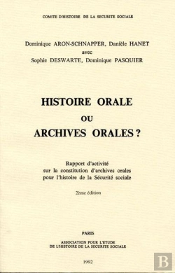Bertrand.pt - Histoire Orale Ou Archives Orales ? - Rapport D'Activité Sur La Constitution : D'Archives Orales Pour L'Histoire De La Sécurité Sociale
