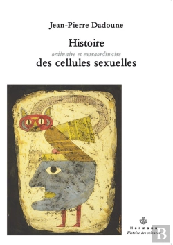 Bertrand.pt - Histoire Ordinaire Et Extraordinaire Des Cellules Sexuelles