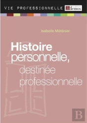 Histoire Personnelle, Destinee Professionnelle
