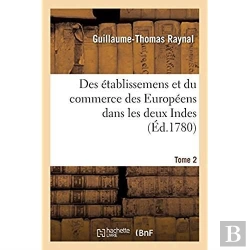 Bertrand.pt - Histoire Philosophique Et Politique Des Etablissemens Et Du Commerce Des Europeens