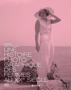 Bertrand.pt - Histoire Photographique Des Femmes Au Xxe Siècle