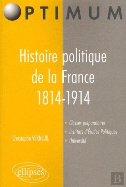 Bertrand.pt - Histoire Politique De La France. 1814-1914