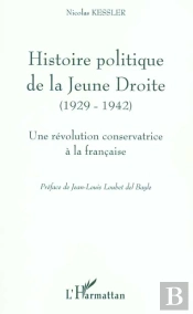 Histoire Politique De La Jeune Droite (1929-1942) : Une Révolution Conservatrice À La Française