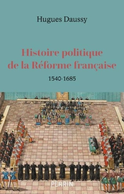 Bertrand.pt - Histoire Politique De La Réforme Française : 1540-1685