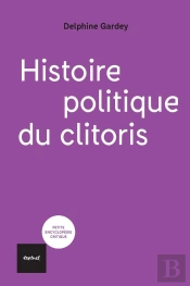 Histoire Politique Du Clitoris