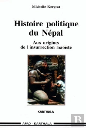 Histoire Politique Du Nepal - Aux Origines De L'Insurrection Maoiste