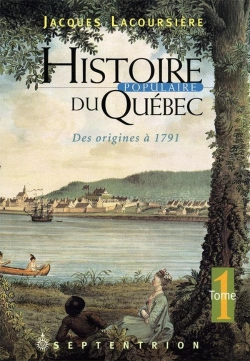 Bertrand.pt - Histoire Populaire Du Quebec V 01 Des Origines A 1791
