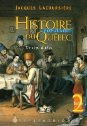 Histoire Populaire Du Quebec V 02 De 1791 A 1841
