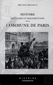 Histoire Populaire Et Parlementaire De La Commune De Paris