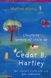 Histoire Presque Vraie Cedar Hartley