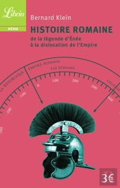 Histoire Romaine ; De La Légende D'Enée À La Dislocation De L'Empire
