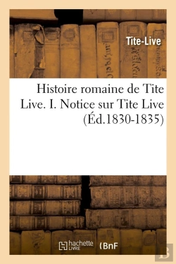 Bertrand.pt - Histoire Romaine De Tite-Live Tome 1 ; Notice Sur Tite-Live (Ed.1830-1835)