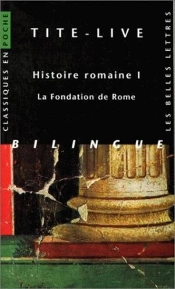 Histoire Romaine I : La Fondation De Rome : La Fondation De Rome