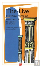 Histoire Romaine ; Livre Xxxi À Xxxv ; La Libération De La Grèce