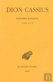 Histoire Romaine. Livres 45 & 46 : (Années 44-43)