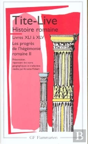 Histoire Romaine ; Livres Xli À Xlv ; Les Progrès De L'Hégémonie Romaine Tome 2
