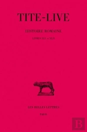 Histoire Romaine. Tome Xxxi : Livres Xli-Xlii