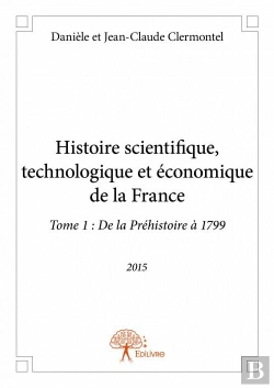 Bertrand.pt - Histoire Scientifique, Technologique Et Economique De La France - Tome 1