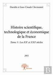 Histoire Scientifique, Technologique Et Economique De La France - Tome 3