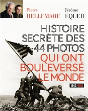 Histoire Secrete De 50 Photos Qui Ont Bouleverse Le Monde 1939-1945