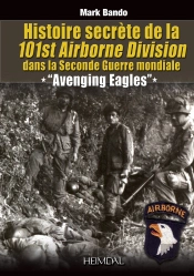Histoire Secrete De La 101st Airborn Division Dans La Seconde Guerre Mondiale