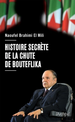 Bertrand.pt - Histoire Secrète De La Chute De Bouteflika