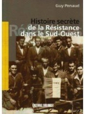 Histoire Secrete De La Résistance Dans Le Sud-Ouest