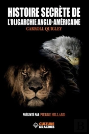 Histoire Secrete De L'Oligarchie Anglo-Americaine