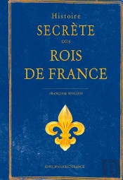 Histoire Secrete Des Rois De France