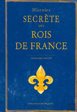 Bertrand.pt - Histoire Secrete Des Rois De France