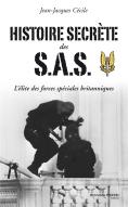 Histoire Secrète Des S.A.S. ; L'Élite Des Forces Spéciales Britanniques