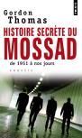 Histoire Secrète Du Mossad ; De 1951 À Nos Jours
