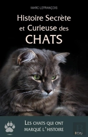 Histoire Secrète Et Curieuse Des Chats