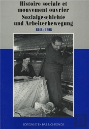 Histoire Sociale Et Mouvement Ouvrier 1848-1998 ; Sozialgeschichte Und Arbeiterbewegung 1848-1998